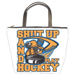 Shut Up And Play Hockey Bucket Bag by MegaSportsFan