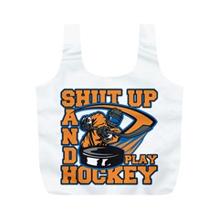 Shut Up And Play Hockey Full Print Recycle Bag (m) by MegaSportsFan