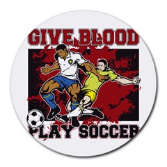 Give Blood Play Soccer Round Mousepad by MegaSportsFan