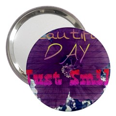 Beautiful Day Just Smile 3  Handbag Mirror by SharoleneCollection