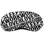 Sleep Work Love and Have Fun Sleeping Mask Front