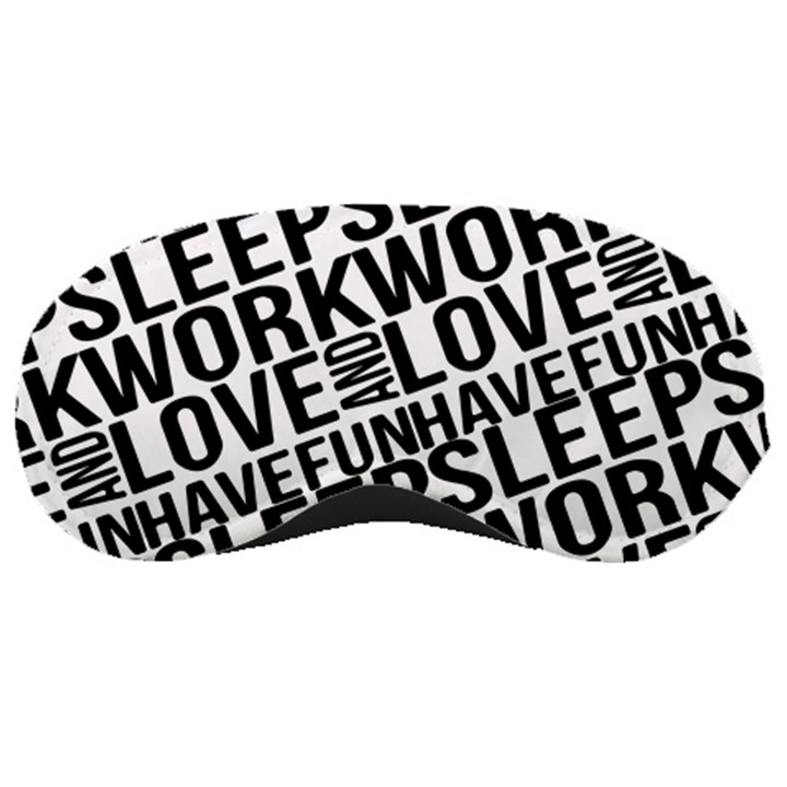 Sleep Work Love and Have Fun Sleeping Mask