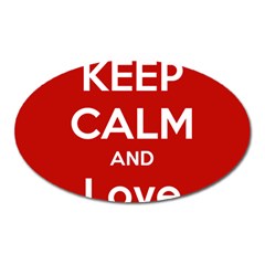 Keep Calm And Love Music 5739 Magnet (oval) by SuperFunHappyTime