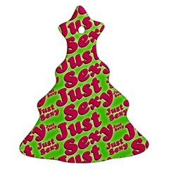 Just Sexy Quote Typographic Pattern Ornament (christmas Tree) by dflcprints