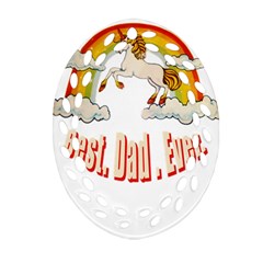 Best  Dad  Ever Oval Filigree Ornament (2-side)  by redcow