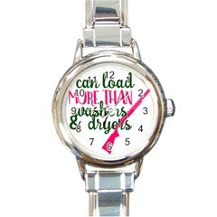 I Can Load More Than Washers And Dryers Round Italian Charm Watches by CraftyLittleNodes