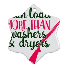 I Can Load More Than Washers And Dryers Ornament (snowflake)  by CraftyLittleNodes