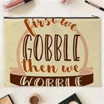 First We Gobble Then We Wobble  Cosmetic Bag (XXXL)  Back