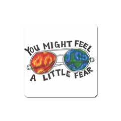 Little Fear Square Magnet by northerngardens