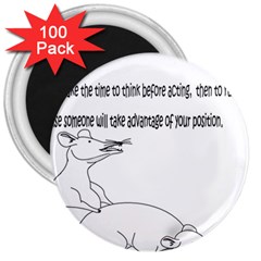 Better To Take Time To Think 3  Magnets (100 Pack) by mouse