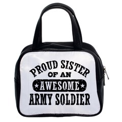 Pround Army Soldier Sister Classic Handbag (two Sides) by Bigfootshirtshop