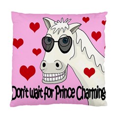 Don t Wait For Prince Charming Standard Cushion Case (two Sides) by Valentinaart