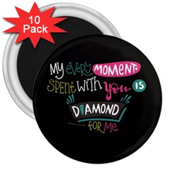 My Every Moment Spent With You Is Diamond To Me / Diamonds Hearts Lips Pattern (black) 3  Magnets (10 Pack)  by FashionFling