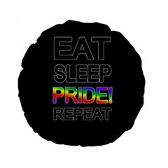 Eat Sleep Pride Repeat Standard 15  Premium Flano Round Cushions by Valentinaart