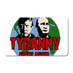 Make Tyranny Great Again Magnet (rectangular) by Valentinaart