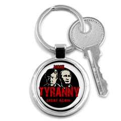 Make Tyranny Great Again Key Chains (round)  by Valentinaart