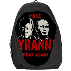 Make Tyranny Great Again Backpack Bag by Valentinaart