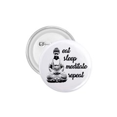 Eat, Sleep, Meditate, Repeat  1 75  Buttons by Valentinaart