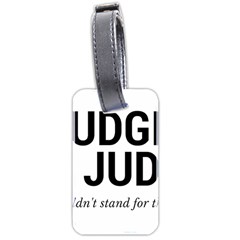 Judge Judy Wouldn t Stand For This! Luggage Tags (two Sides) by theycallmemimi