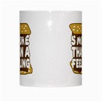 S More Than a Feeling White Coffee Mug Center