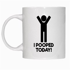 I Pooped Today White Coffee Mug by derpfudge