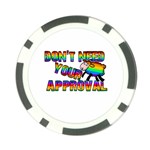 Dont need your approval Poker Chip Card Guard Back