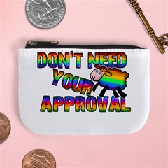 Dont Need Your Approval Mini Coin Purses by Valentinaart