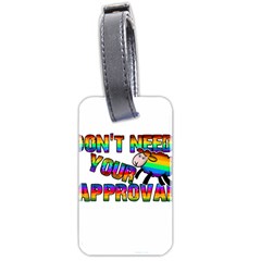 Dont Need Your Approval Luggage Tags (two Sides) by Valentinaart