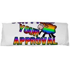 Dont Need Your Approval Body Pillow Case (dakimakura) by Valentinaart