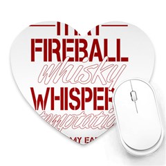 Fireball Whiskey Humor  Heart Mousepads by crcustomgifts