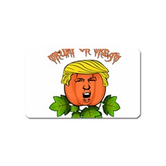 Trump Or Treat  Magnet (name Card) by Valentinaart