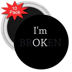 I Am Ok - Broken 3  Magnets (10 Pack)  by Valentinaart