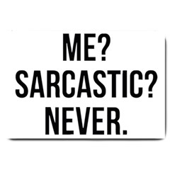 Me Sarcastic Never Large Doormat  by FunnyShirtsAndStuff