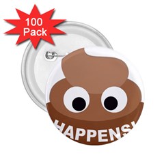 Poo Happens 2 25  Buttons (100 Pack)  by Vitalitee