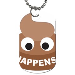 Poo Happens Dog Tag (two Sides) by Vitalitee