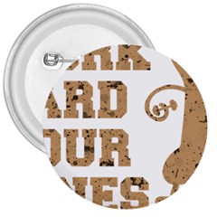 Work Hard Your Bones 3  Buttons by Melcu