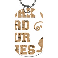 Work Hard Your Bones Dog Tag (two Sides) by Melcu