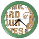 Work Hard Your Bones Color Wall Clocks Front