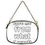 Save me from what I want Chain Purses (Two Sides)  Front