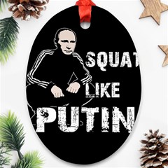 Squat Like Putin Ornament (oval) by Valentinaart