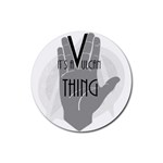 It s A Vulcan Thing Rubber Round Coaster (4 pack)  Front