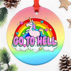 Go To Hell - Unicorn Round Ornament (two Sides) by Valentinaart