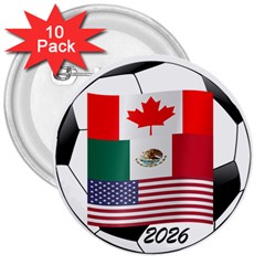 United Football Championship Hosting 2026 Soccer Ball Logo Canada Mexico Usa 3  Buttons (10 Pack)  by yoursparklingshop