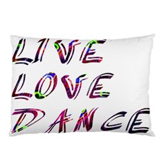 Live Love Dance Plume Pillow Case (two Sides) by alllovelyideas