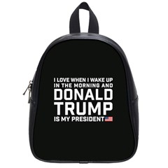 I Love When I Wake Up And Donald Trump Is My President Maga School Bag (small) by snek