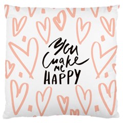 You Mak Me Happy Large Flano Cushion Case (one Side) by alllovelyideas