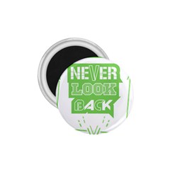 Never Look Back 1 75  Magnets by Melcu