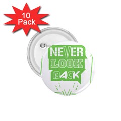 Never Look Back 1 75  Buttons (10 Pack) by Melcu