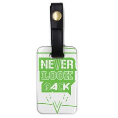 Never Look Back Luggage Tags (one Side)  by Melcu