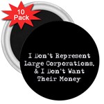 Don t Represent Large Corporations. 3  Magnets (10 pack)  Front